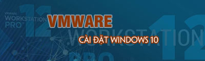 [TaiMienPhi.Vn] Cách cài Windows 10 trong máy ảo VMWare Workstation cho máy tính